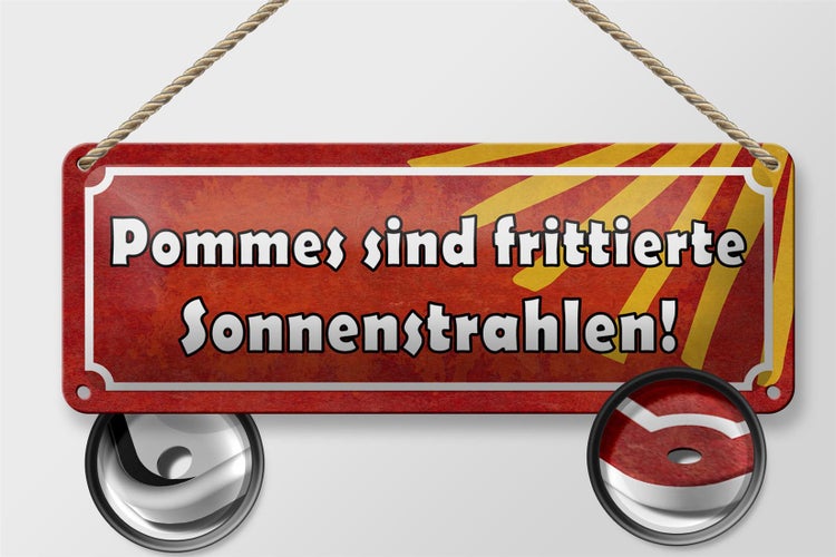 Blechschild Spruch 27x10cm Pommes frittierte Sonnenstrahlen Dekoration