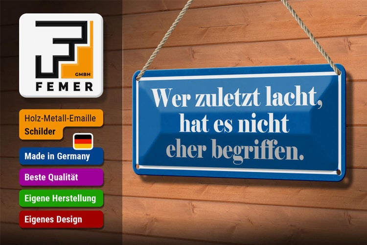 Blechschild Spruch 27x10cm zuletzt lacht nicht begriffen Dekoration