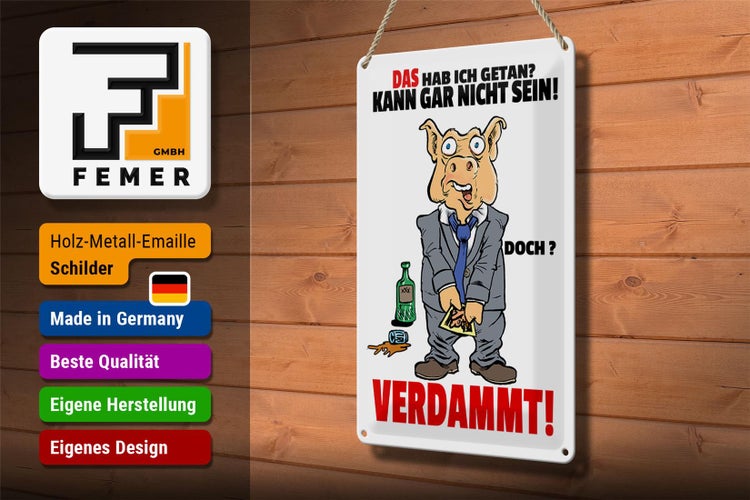 Blechschild Spruch 20x30cm Das hab ich getan kann nicht sein