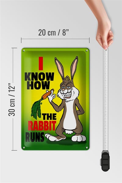 Blechschild Spruch 20x30cm I know how the rabbit runs Hase