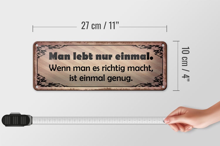 Blechschild Spruch 27x10cm man lebt nur einmal genug Dekoration