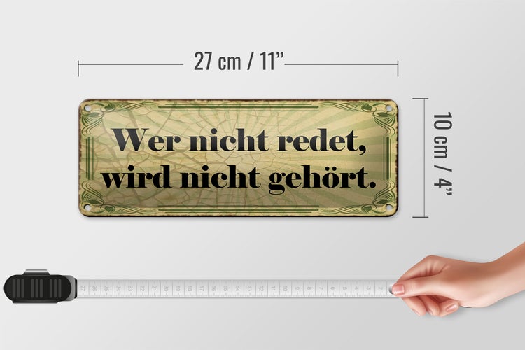 Blechschild Spruch 27x10cm nicht redet wird nicht gehört Dekoration