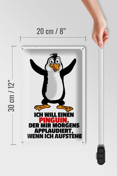 Blechschild Spruch 20x30cm will Pinguin der mir applaudiert