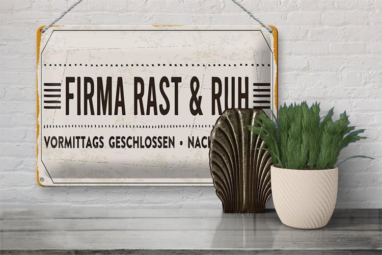 Blechschild Spruch 30x20cm Firma Rast & Ruh Nachmittags zu