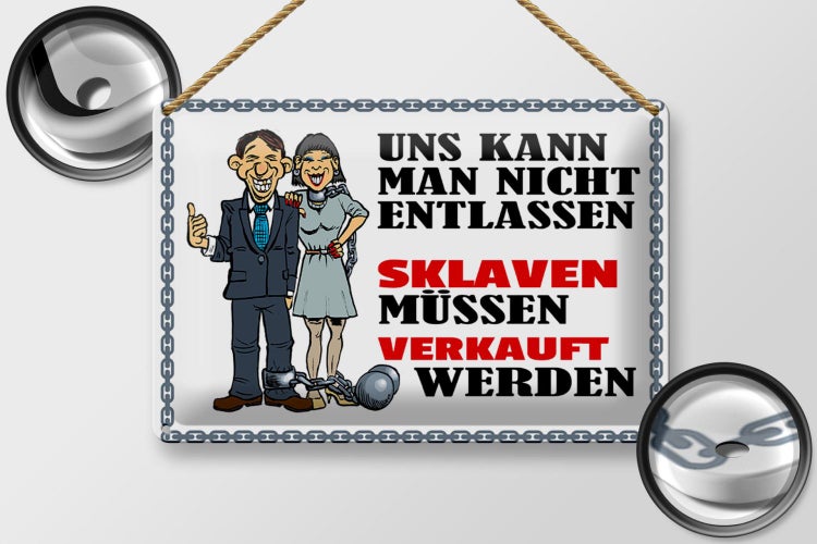 Blechschild Spruch 30x20cm uns kann man nicht entlassen
