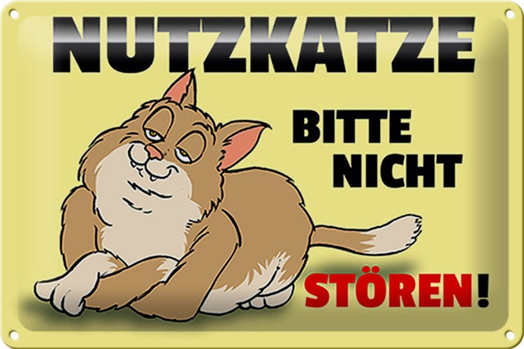 Blechschild Spruch 30x20cm Nutzkatze bitte nicht stören