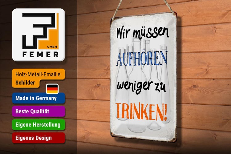 Blechschild Spruch 20x30cm müssen aufhören weniger trinken