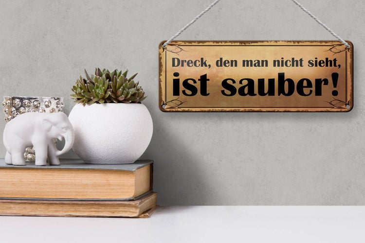 Blechschild Spruch 27x10cm Dreck den man nicht sieht sauber Dekoration