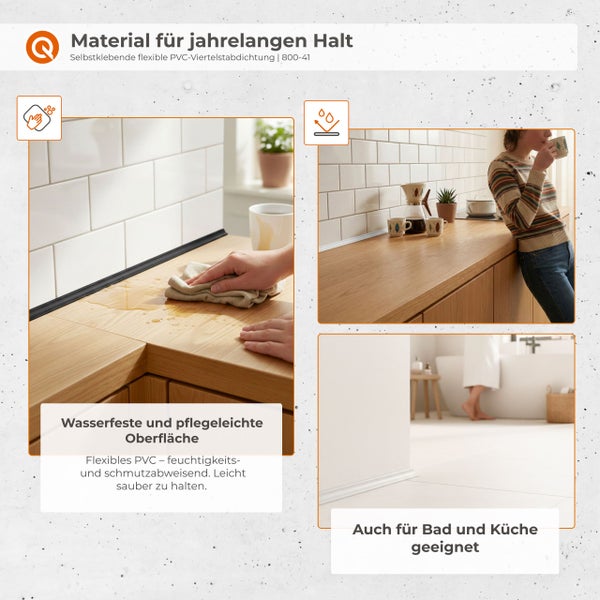 Selbstklebende flexible PVC Viertelstab Dichtung für Küche und Bad, wasserfest und pflegeleicht mit Montagebeispielen auf Arbeitsplatten und Böden.