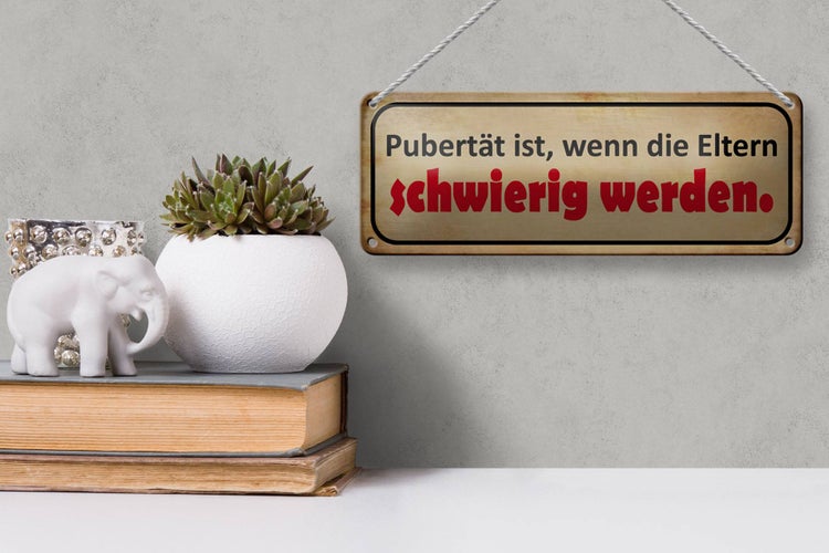 Blechschild Spruch 27x10cm Pubertät Eltern werden schwierig Dekoration