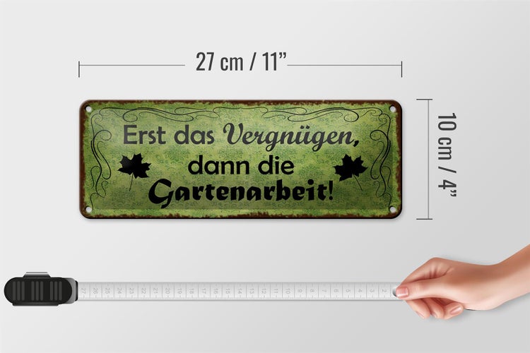 Blechschild Spruch 27x10cm Erst Vergnügen dann Gartenarbeit Dekoration