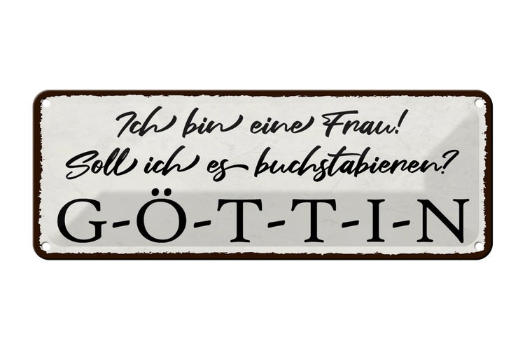 Blechschild Spruch 27x10cm ich bin eine Frau G-Ö-T-T-I-N Dekoration