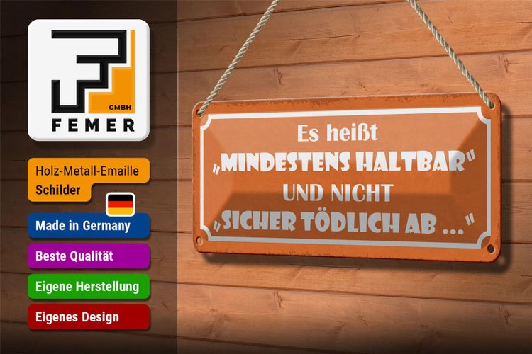 Blechschild Spruch 27x10cm es heißt mindestens haltbar und Dekoration