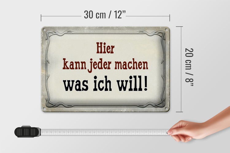 Blechschild Spruch 30x20cm kann jeder machen was ich will