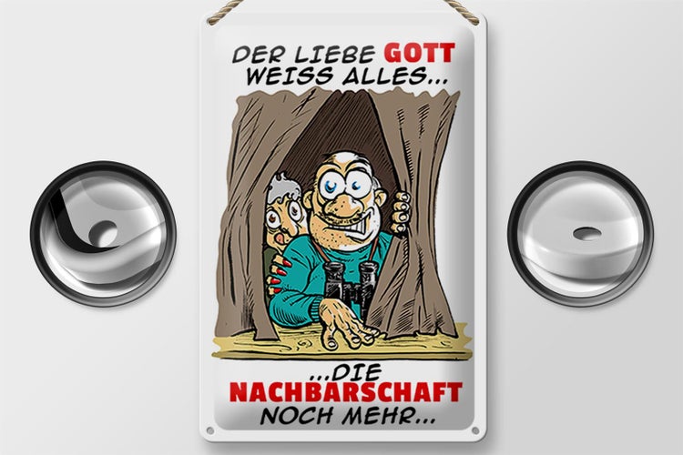 Blechschild Spruch 20x30cm Gott weiß alles Nachbarn noch mehr
