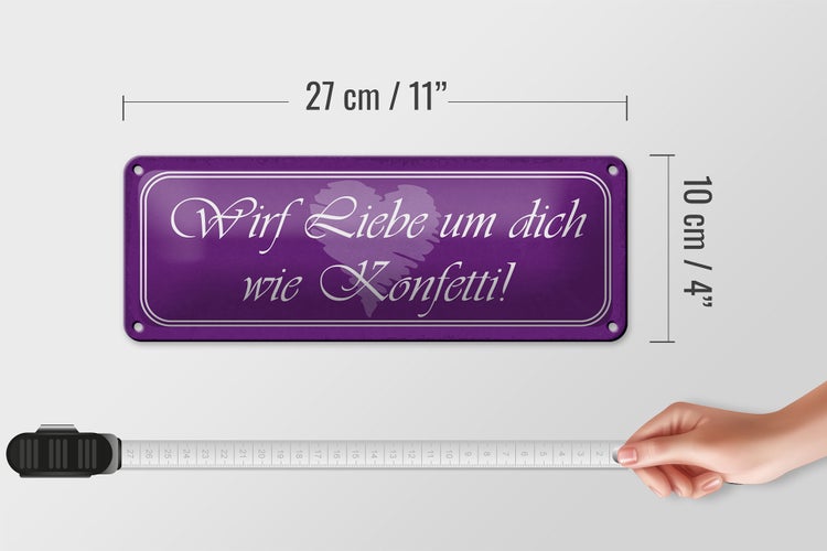 Blechschild Spruch 27x10cm wirf Liebe um dich wie Konfetti Dekoration