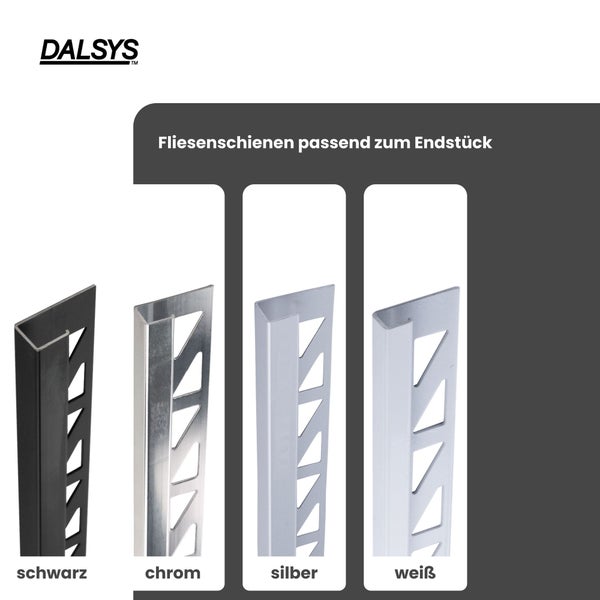 Dalsys Logo. Fliesenschienen passend zum Endstück in den Ausführungen Schwarz, Chrom, Silber und Weiß.