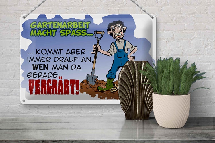 Blechschild Spruch 30x20cm Gartenarbeit macht Spaß Garten