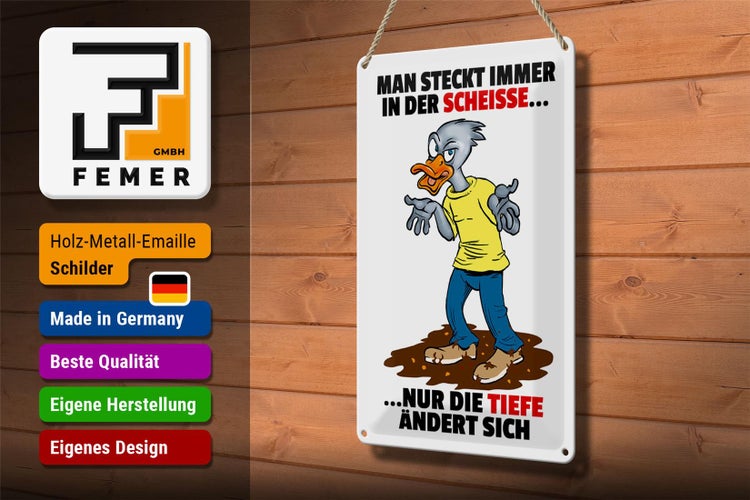 Blechschild Spruch 20x30cm Man steckt immer in der Scheiße