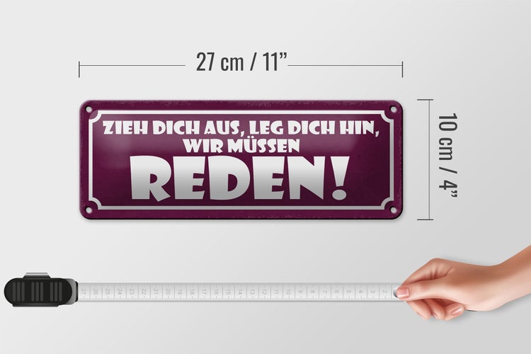 Blechschild Spruch 27x10cm zieh dich aus wir müssen reden Dekoration