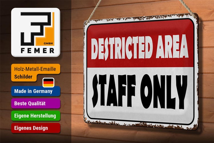 Blechschild Spruch 30x20cm destricted area staff only