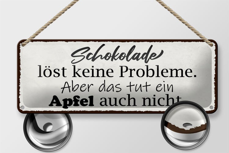 Blechschild Spruch 27x10cm Schokolade löst keine Probleme Dekoration