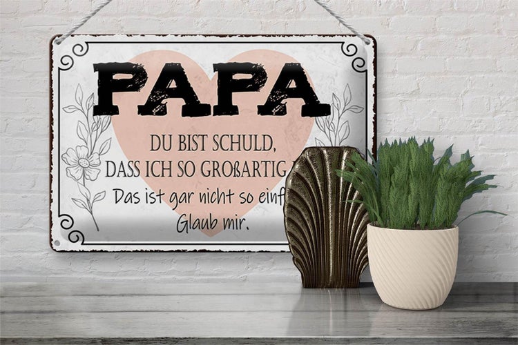 Blechschild Spruch 30x20cm Papa du schuld ich so großartig