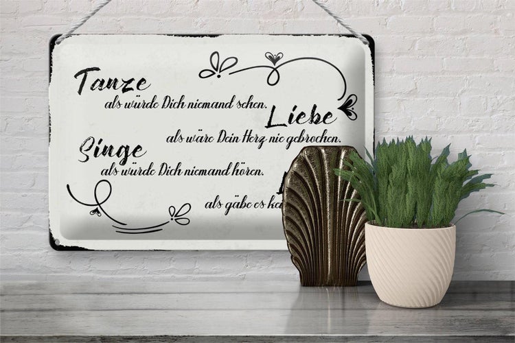 Blechschild Spruch 30x20cm tanze liebe singe lebe als gäbe