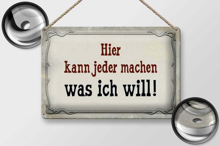 Blechschild Spruch 30x20cm kann jeder machen was ich will