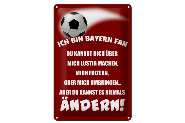 Blechschild Spruch 20x30cm ich bin Bayern Fan Fussball