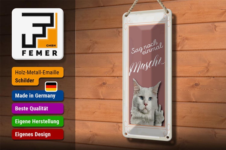 Blechschild Spruch 10x27cm Katze sag noch einmal Muschi Dekoration