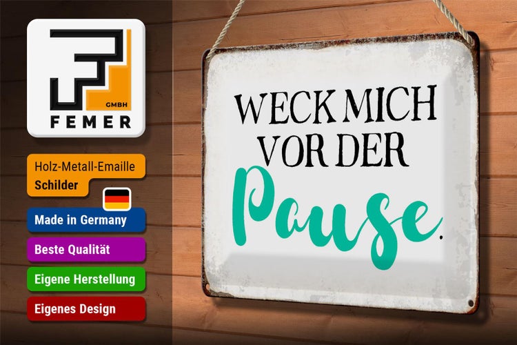 Blechschild Spruch 30x20cm weck mich vor der Pause Schild