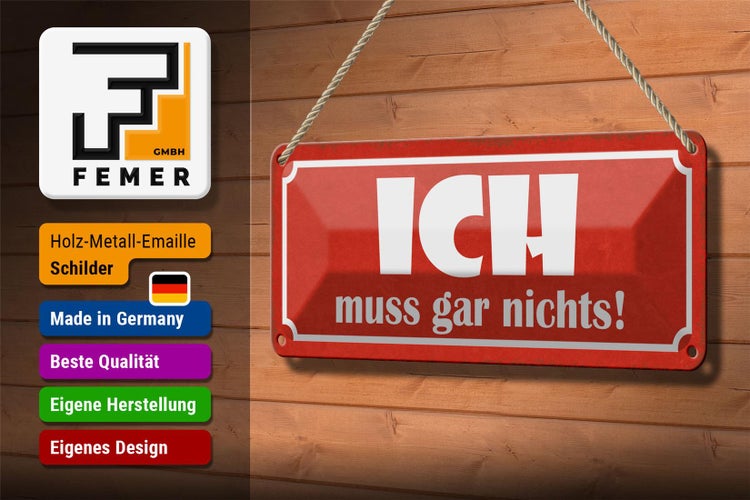 Blechschild Spruch 27x10cm Ich muss gar nichts Dekoration