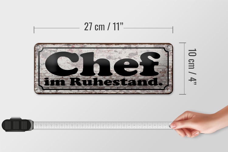 Blechschild Spruch 27x10cm Chef im Ruhestand Dekoration