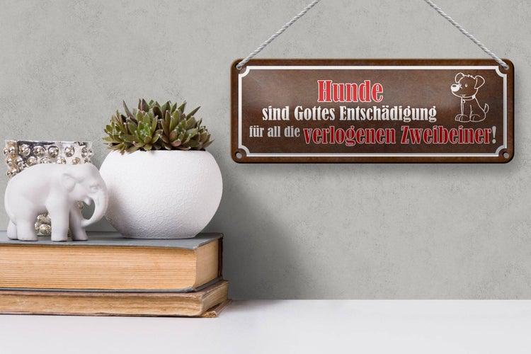 Blechschild Spruch 27x10cm Hunde sind Gottes Entshädigung Dekoration
