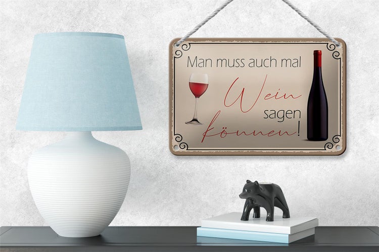 Blechschild Spruch 18x12cm Man muss mal Wein sagen können