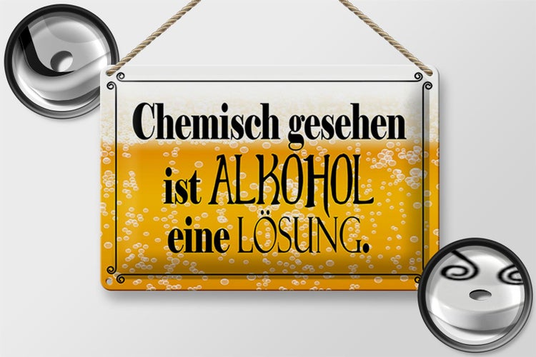 Blechschild Spruch 30x20cm chemisch gesehen Alkohol Lösung