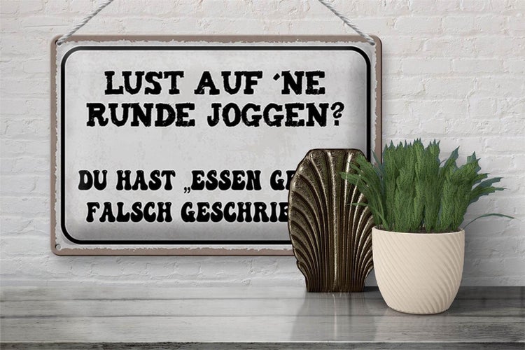 Blechschild Spruch 30x20cm Lust Runde Joggen essen gehen
