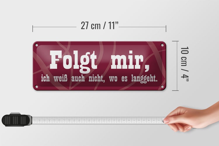 Blechschild Spruch 27x10cm Folgt mir weiß nicht wo langgeht Dekoration