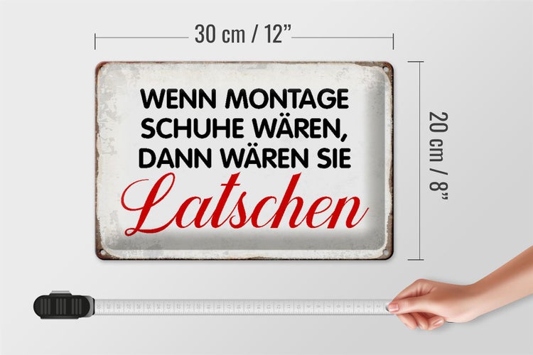 Blechschild Spruch 30x20cm wenn Montage Schuhe wären Retro