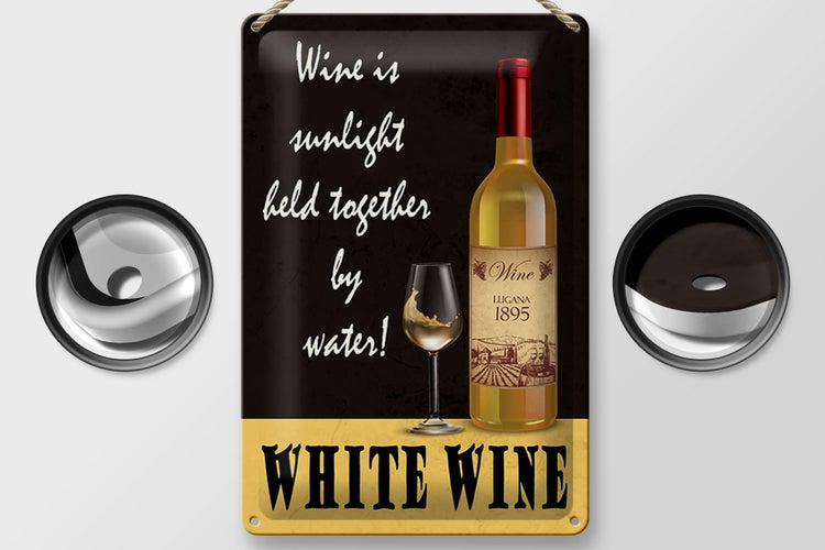 Blechschild Spruch 20x30cm White Wine is sunlight held