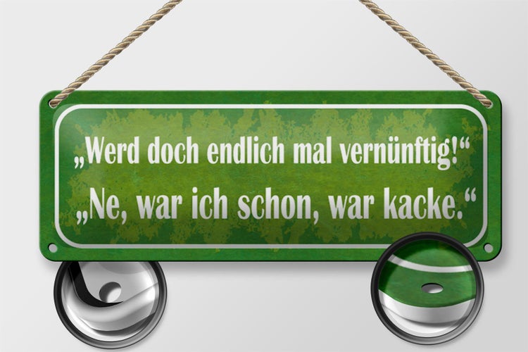 Blechschild Spruch 27x10cm werd doch vernünftig ne kacke Dekoration