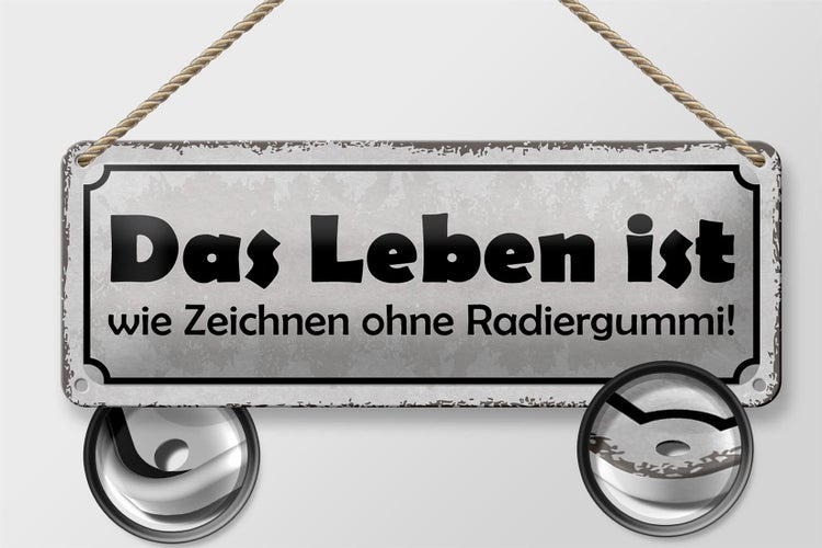 Blechschild Spruch 27x10cm Leben Zeichnen ohne Radiergummi Dekoration
