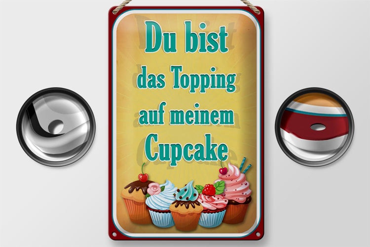 Blechschild Spruch 20x30cm Du bist Topping auf Cupcake