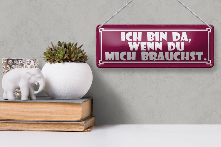 Blechschild Spruch 27x10cm ich bin da wenn du mich brauchst Dekoration