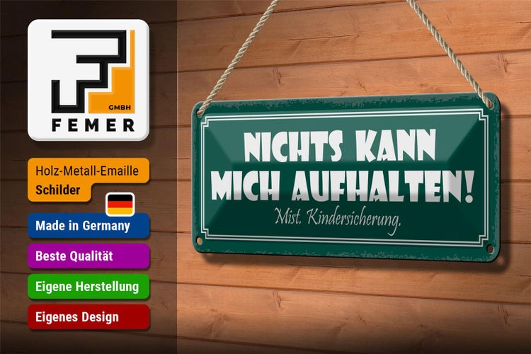 Blechschild Spruch 27x10cm nichts kann mich aufhalten Mist Kindersicherung