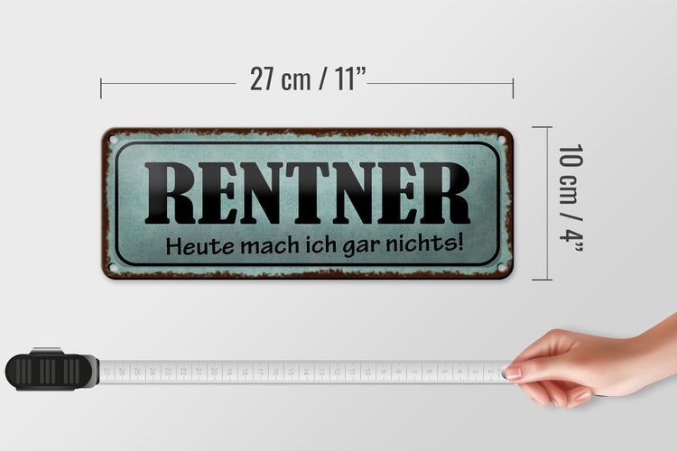 Blechschild Spruch 27x10cm Rentner heute mach gar nichts Dekoration