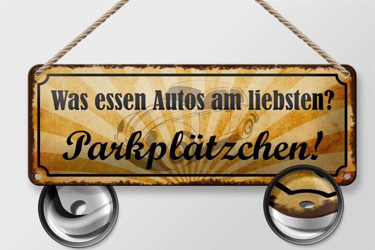 Blechschild Spruch 27x10cm was essen Autos Parkplätzchen Dekoration