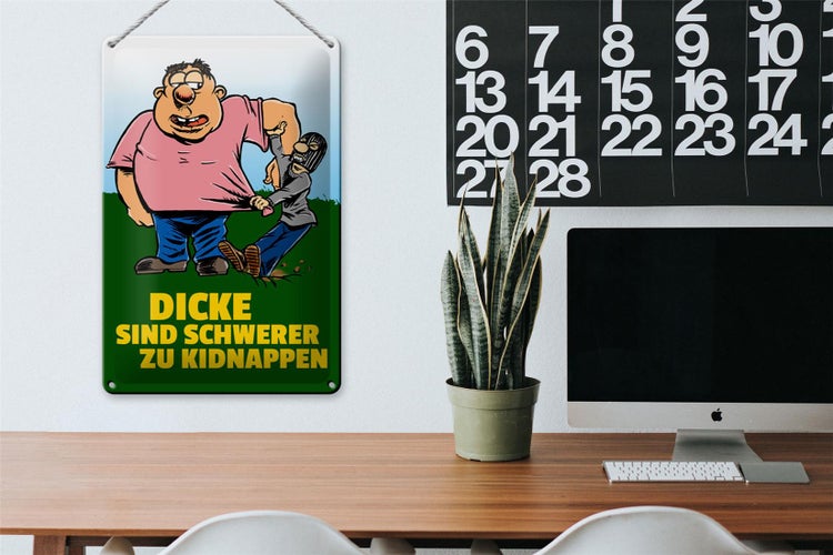Blechschild Spruch 20x30cm Dicke schwerer zu kidnappen