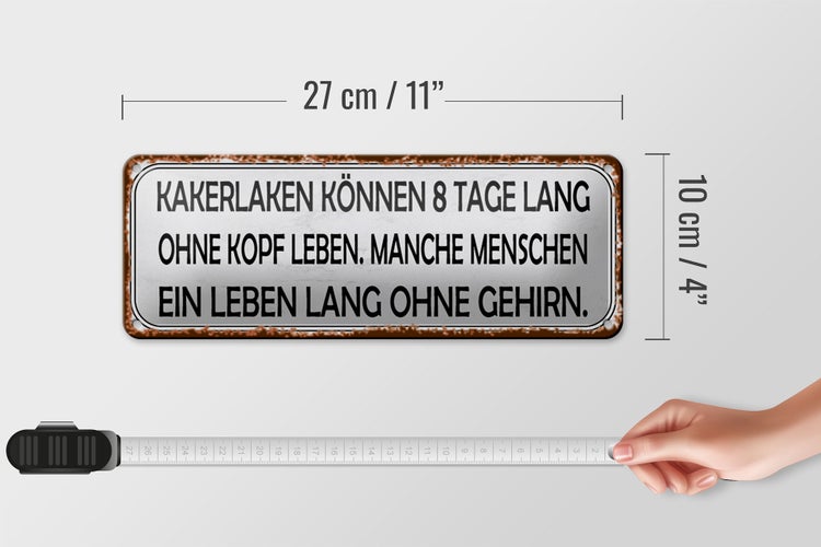 Blechschild Spruch 27x10cm Kakerlaken ohne Kopf Menschen Dekoration